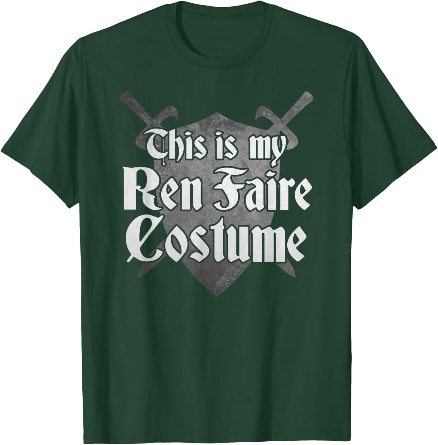 THIS IS MY REN FAIRE COSTUME Funny Medieval Renaissance Fair T-Shirt - T-Shirt | Forest