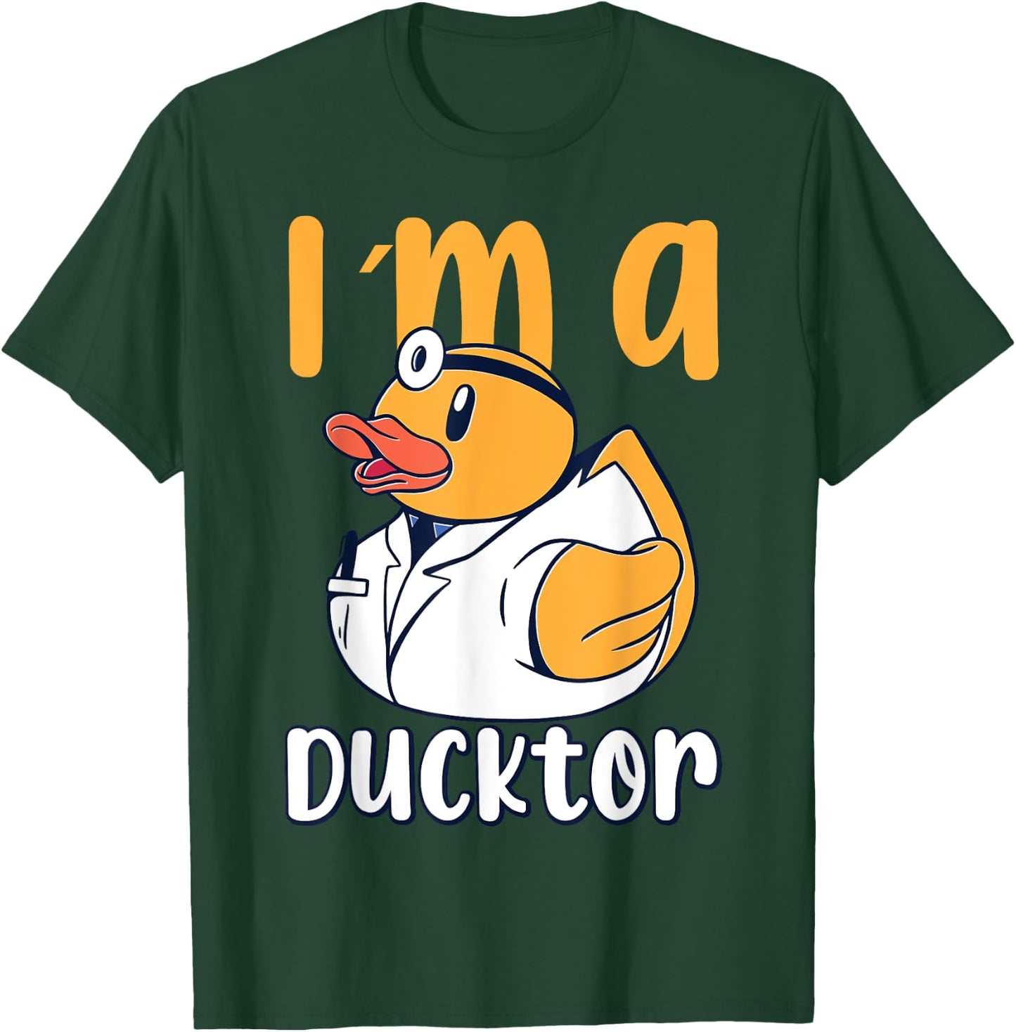 I'm a Ducktor Rubber Duck Doctors Doctor Squeaky Duck T-Shirt - T-Shirt | Forest
