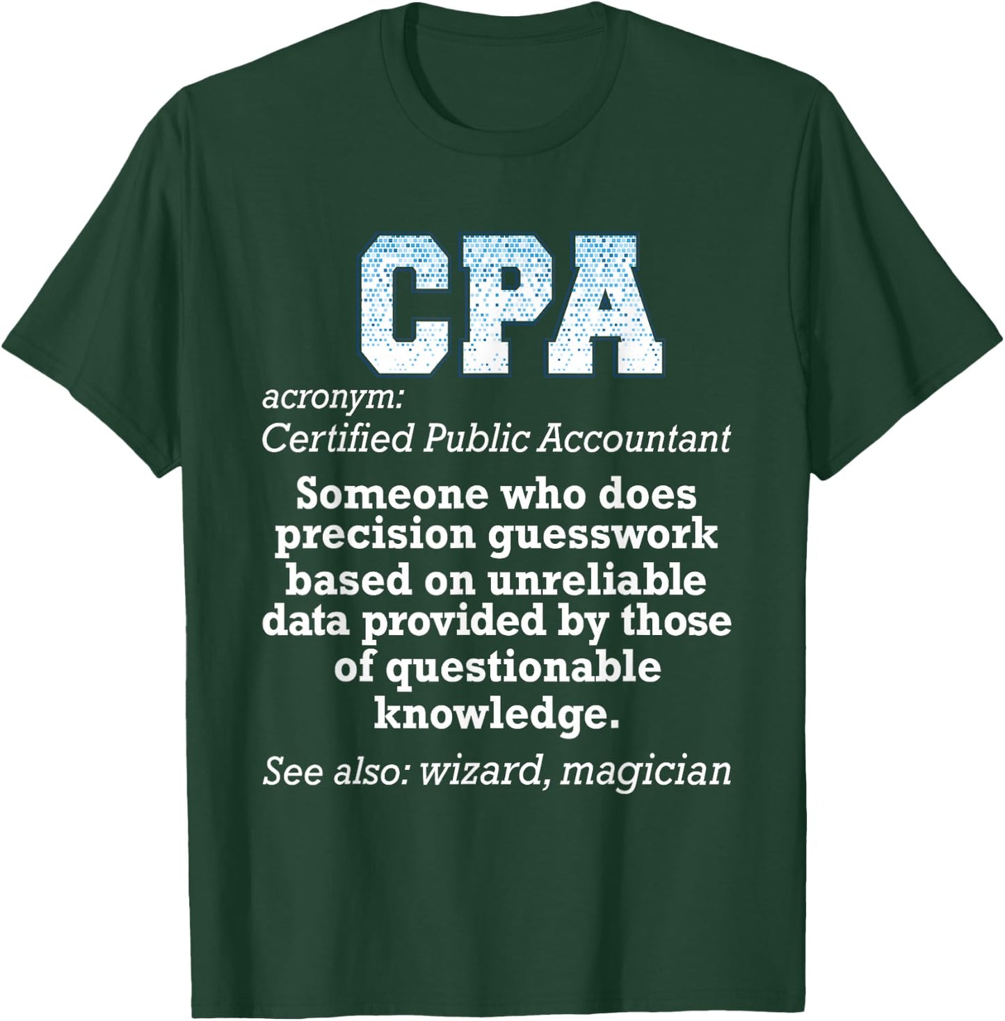 Certified Public Accountant - Funny Accounting CPA Humor T-Shirt - T-Shirt | Forest