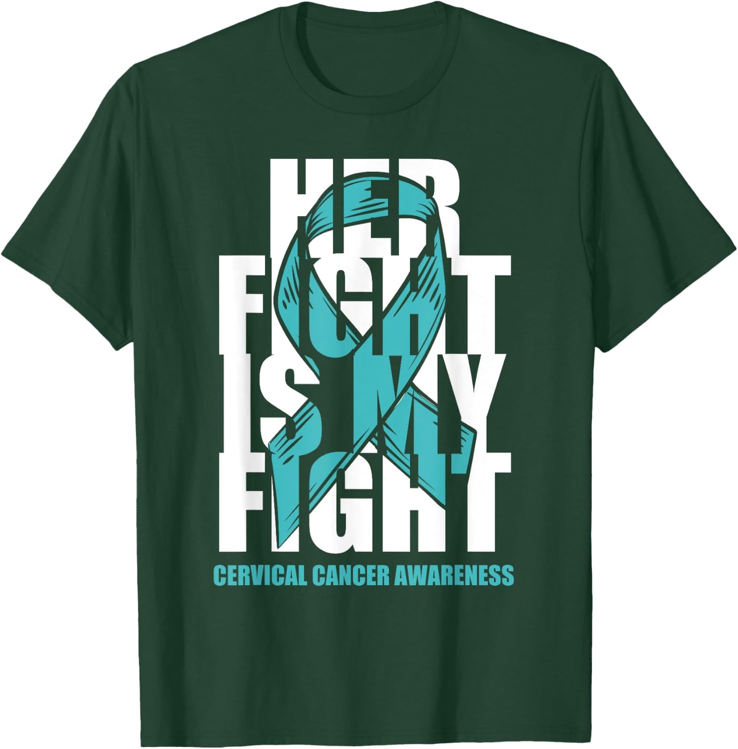 Cervical Cancer Awareness Month Teal Ribbon Her Fight Gift T-Shirt - T-Shirt | Forest