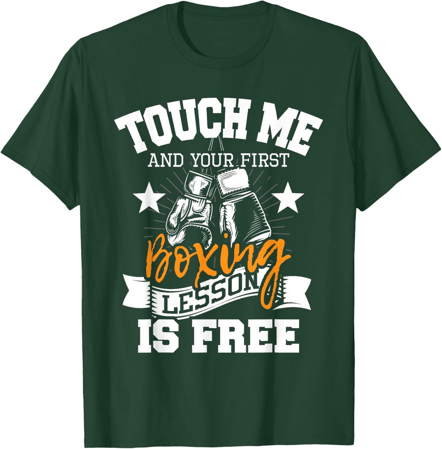 Touch Me and Your First Boxing Lesson is Free - Gym Boxer T-Shirt - T-Shirt | Forest