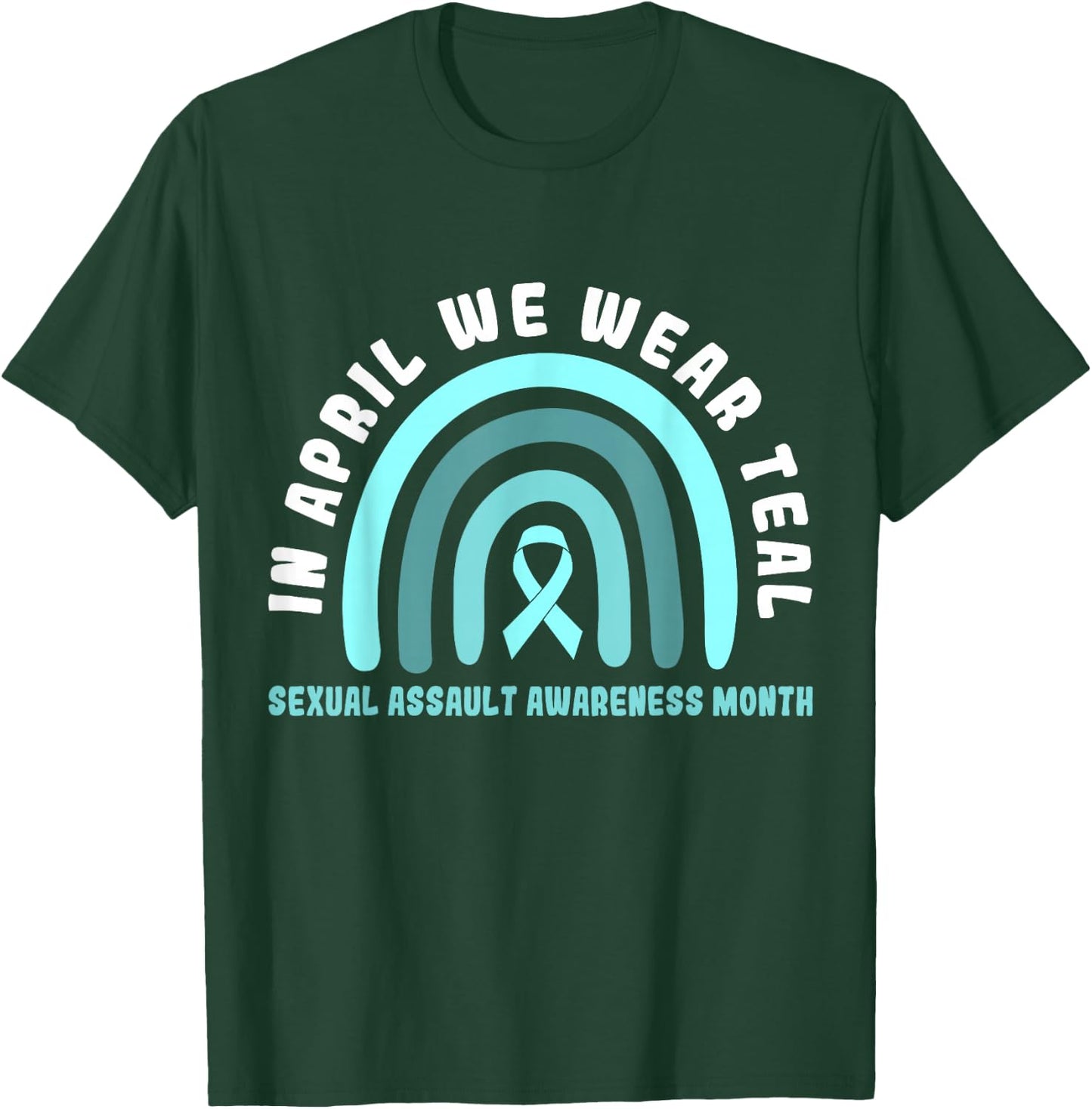 In April We Wear Teal Sexual Assault Awareness Month T-Shirt - T-Shirt | Forest