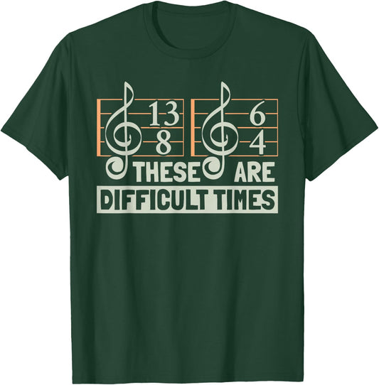 These Are Difficult Times For Music Lover T-Shirt - T-Shirt | Forest