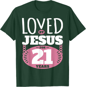 Loved By Jesus For 21 Years - 21st Birthday T-Shirt - T-Shirt | Forest
