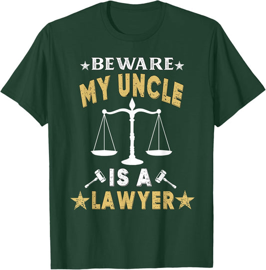 Beware My Uncle Is A Lawyer Funny Attorney for Proud Family T-Shirt - T-Shirt | Forest