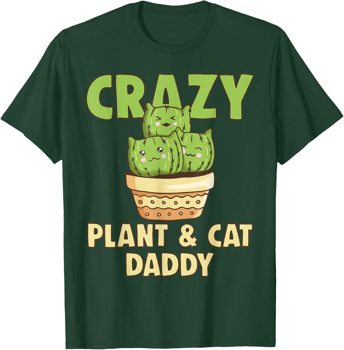 Crazy Plant Daddy Crazy Cat Dad Crazy Pant & Cat Parent Men Women T-Shirt - T-Shirt | Forest