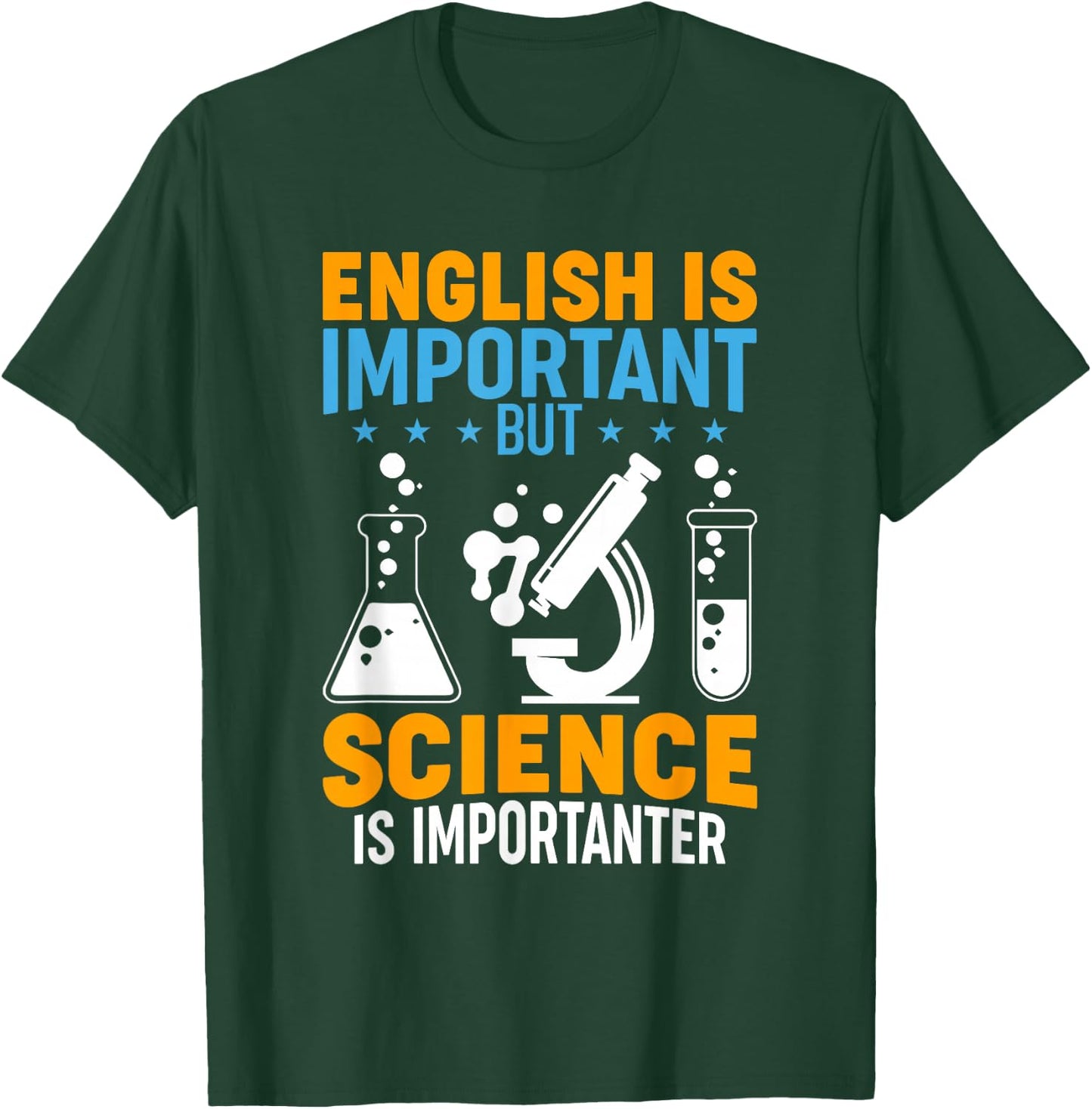 English Is Important But Science Is Importanter Funny T-Shirt - T-Shirt | Forest
