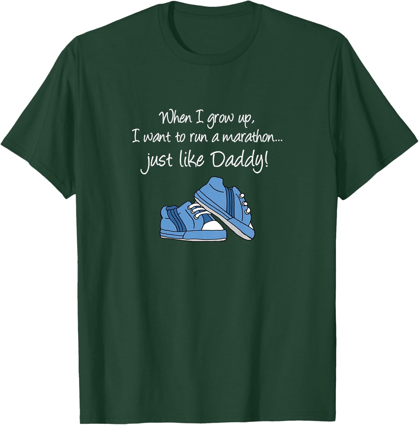 Grow Up Run Marathons Like Daddy Son Boy Runner T-Shirt - T-Shirt | Forest