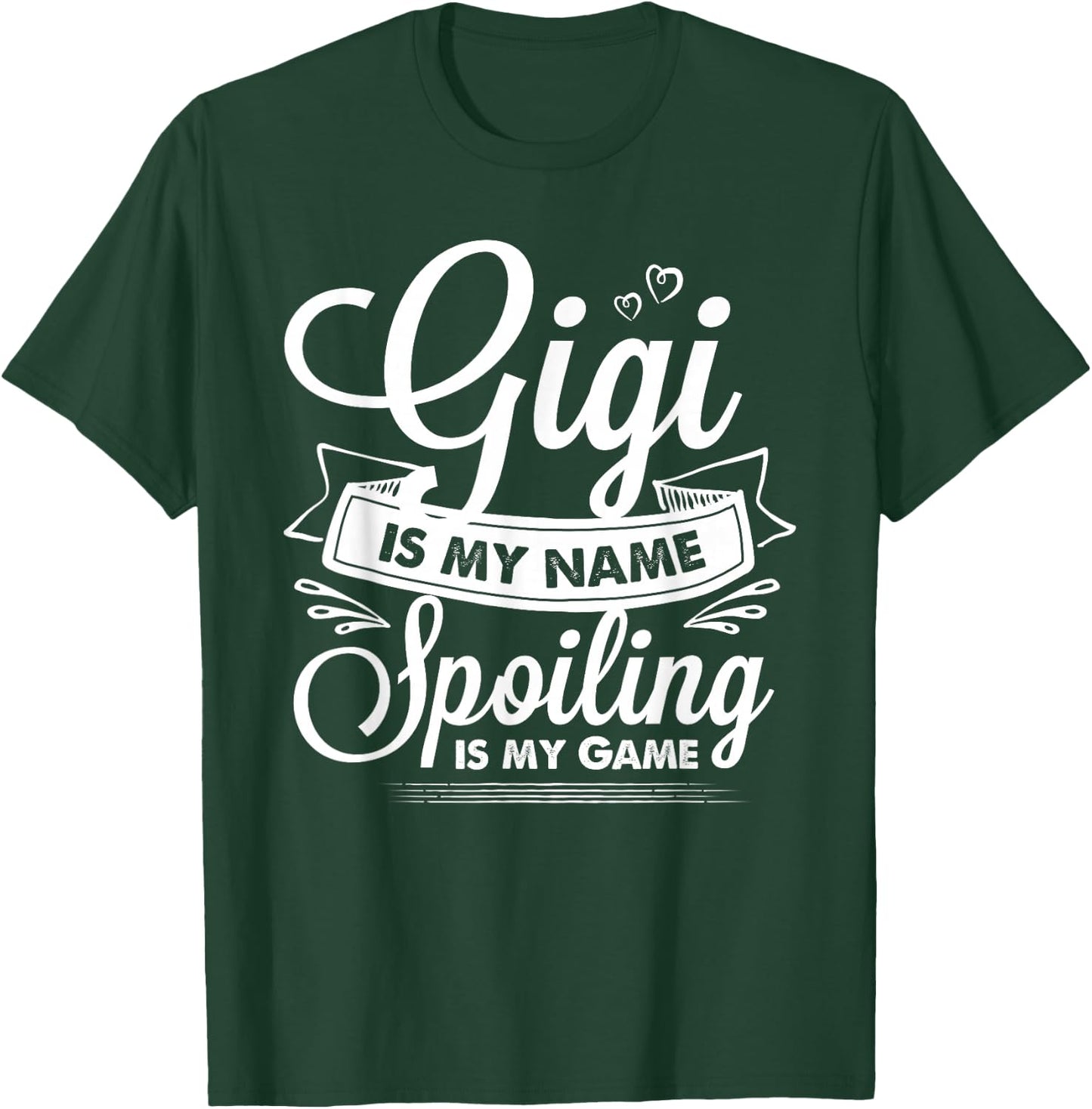 Gigi is My Name Spoiling is My Game Grandma T-Shirt - T-Shirt | Forest