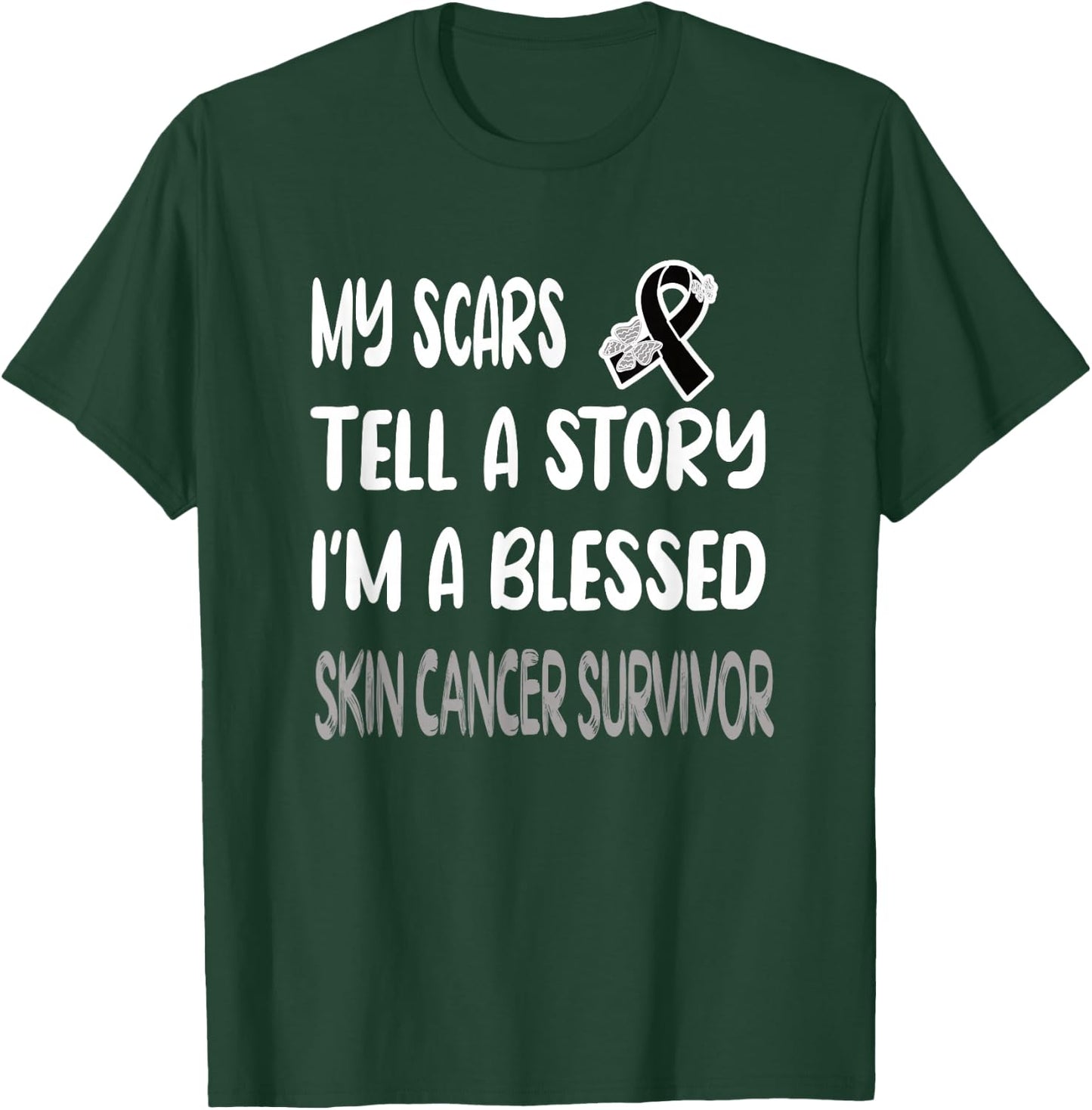 My Scars Tell A Story Skin Cancer Survivor Melanoma Warrior T-Shirt - T-Shirt | Forest