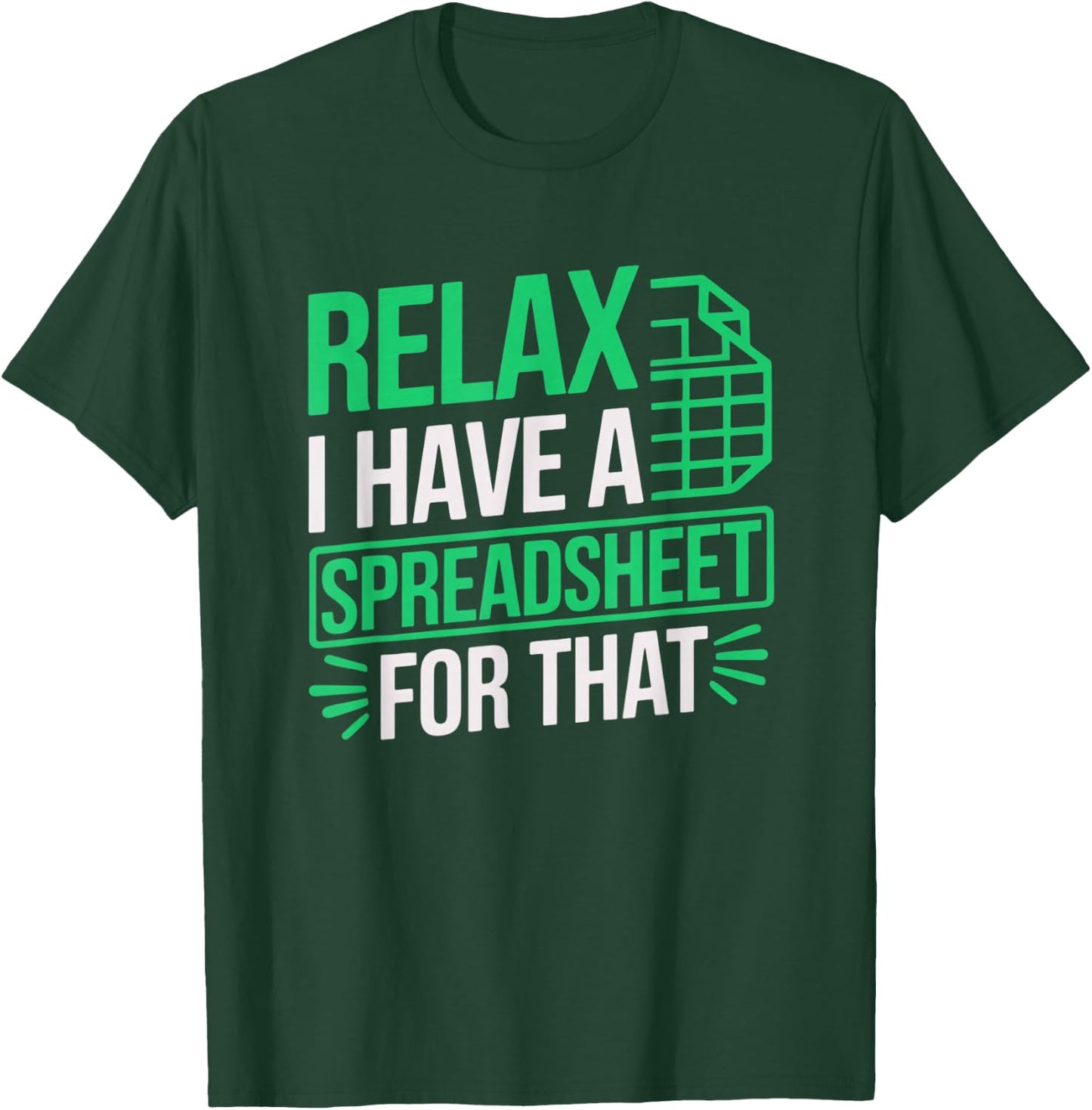 Relax I Have Spreadsheet For That Data scientist Accountant T-Shirt - T-Shirt | Forest