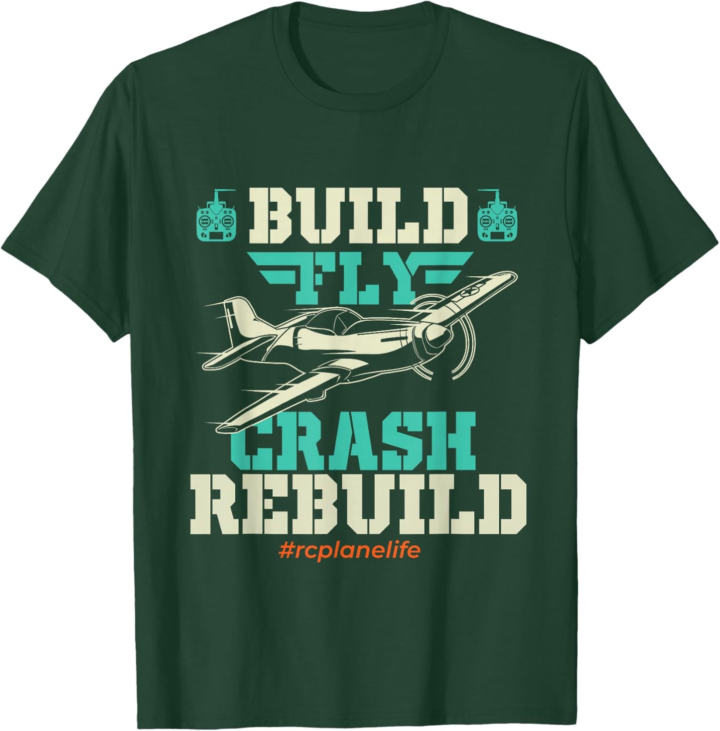 Build Fly Crash Rebuild - RC Airplane Pilot RC Plane T-Shirt - T-Shirt | Forest