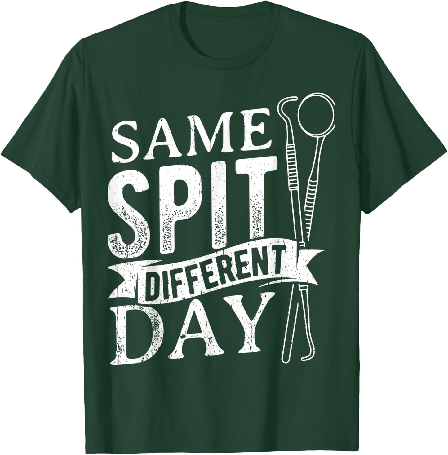 Same spit different day - Dental Chair T-Shirt - T-Shirt | Forest