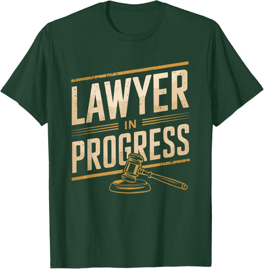 Lawyer In Progress, Law Student and Paralegal Attorney T-Shirt - T-Shirt | Forest