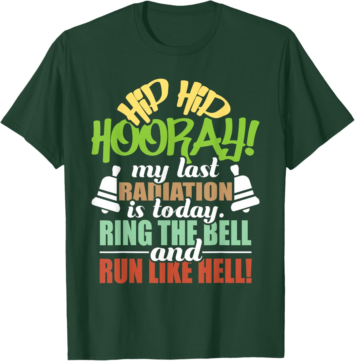 My Last Radiation Is Today - Radiation Therapy Chemo X-Ray T-Shirt - T-Shirt | Forest