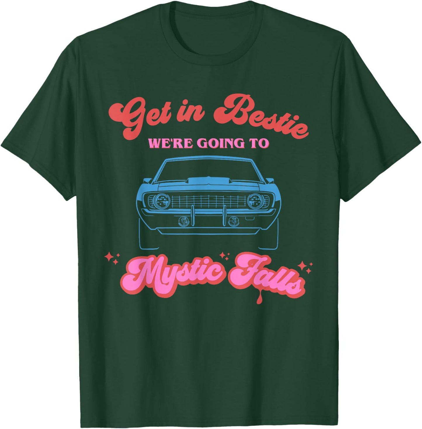 Get in Bestie We're Going to Mystic Falls Virginia | Vervain T-Shirt - T-Shirt | Forest