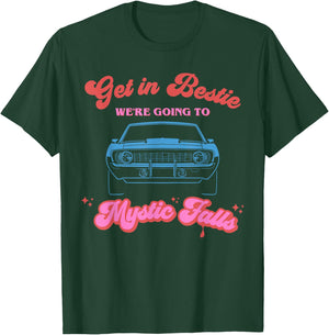 Get in Bestie We're Going to Mystic Falls Virginia | Vervain T-Shirt - T-Shirt | Forest