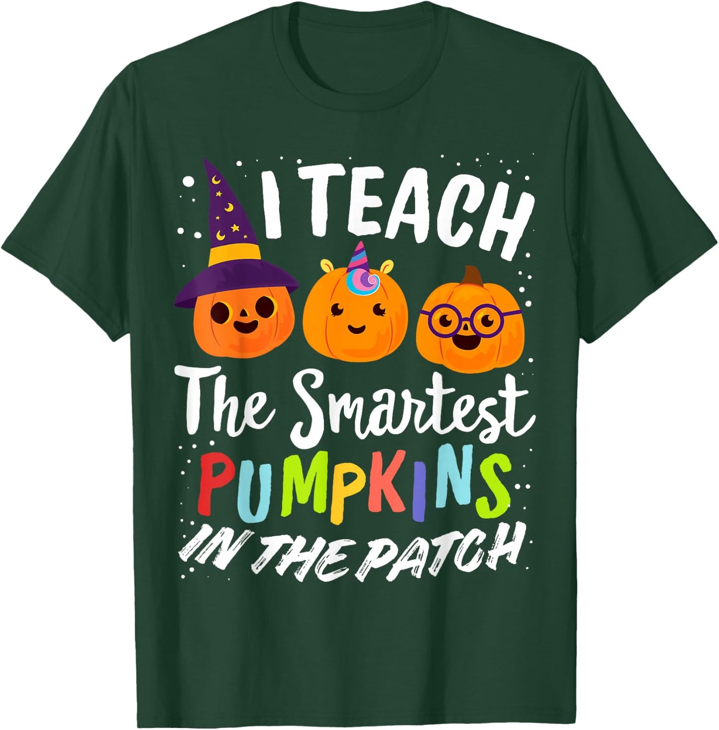 I Teach The Smartest Pumpkins The Patch Teacher Fall Season Women Kids T-Shirt - T-Shirt | Forest