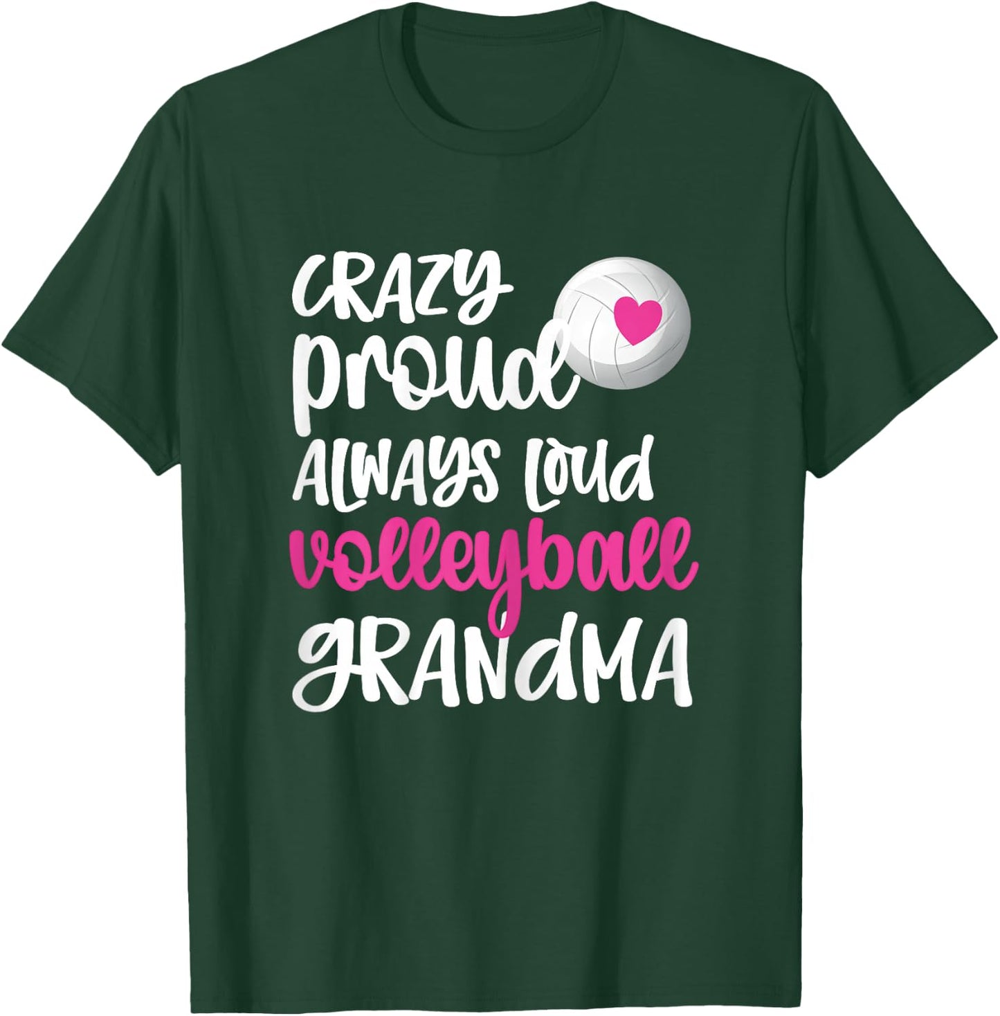 Crazy Proud Always Loud Volleyball Grandma Volleyball Player T-Shirt - T-Shirt | Forest
