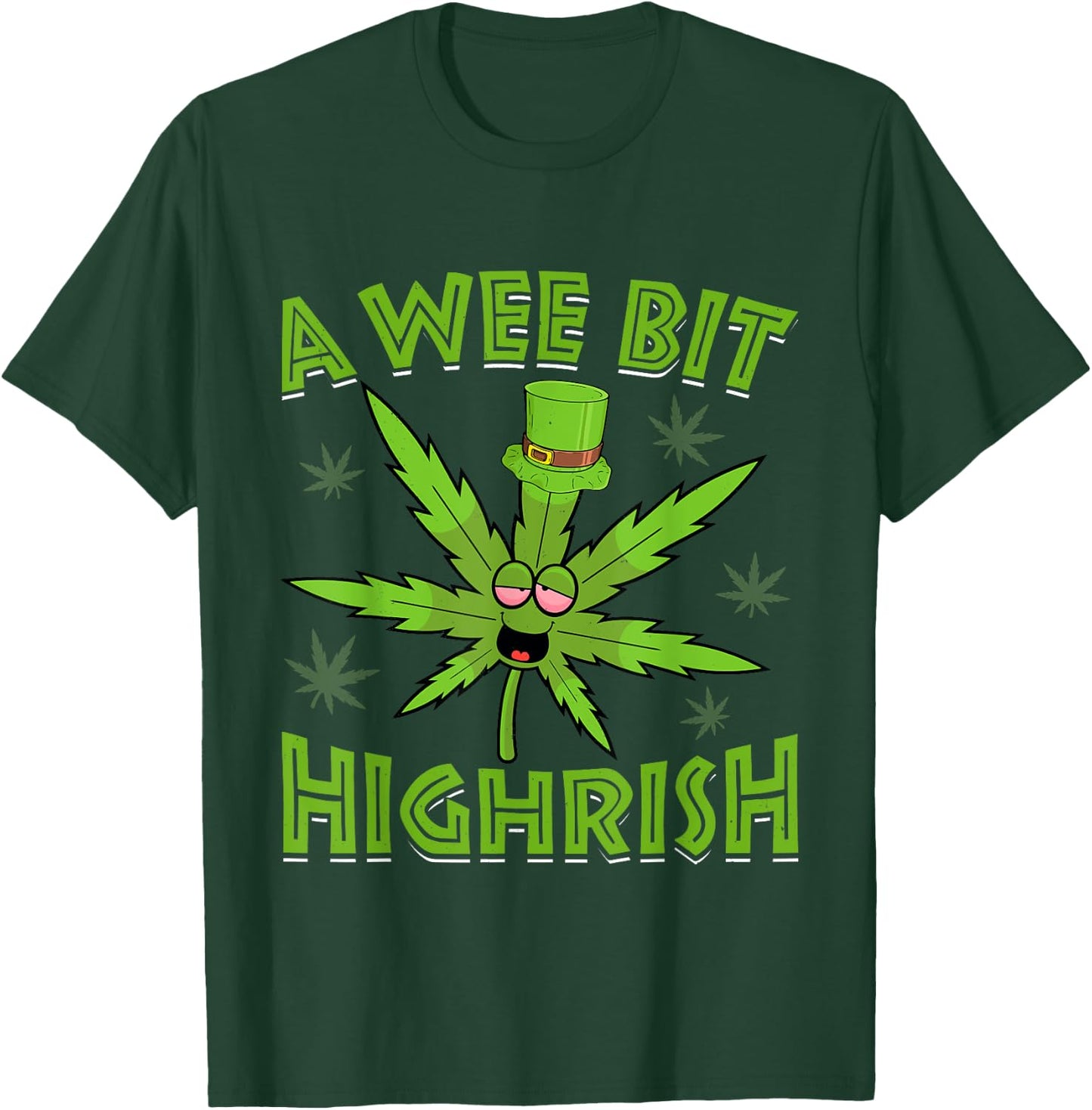 A Wee Bit High-rish Funny 420 Weed Marijuana St Patricks Day T-Shirt - T-Shirt | Forest