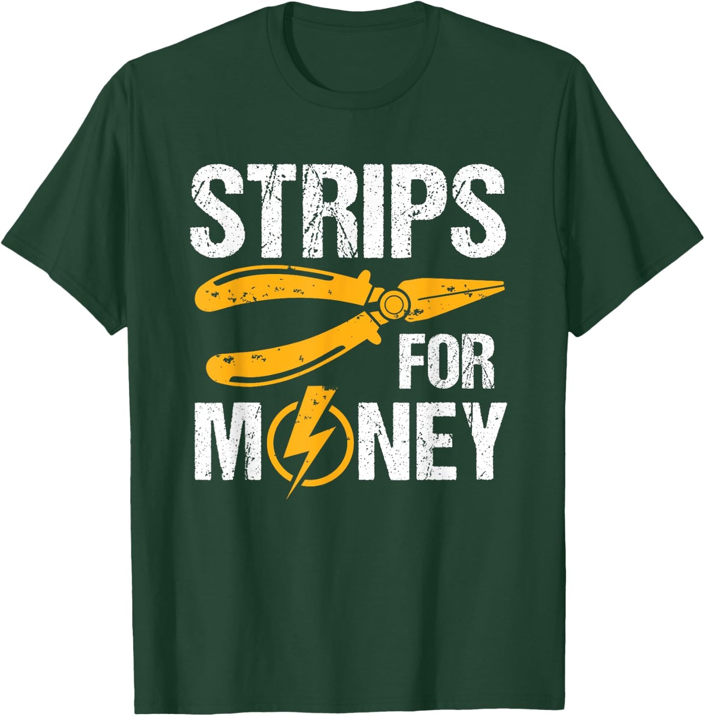 Strips for Money Electrician T-Shirt - T-Shirt | Forest