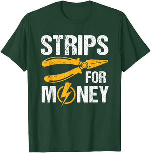 Strips for Money Electrician T-Shirt - T-Shirt | Forest