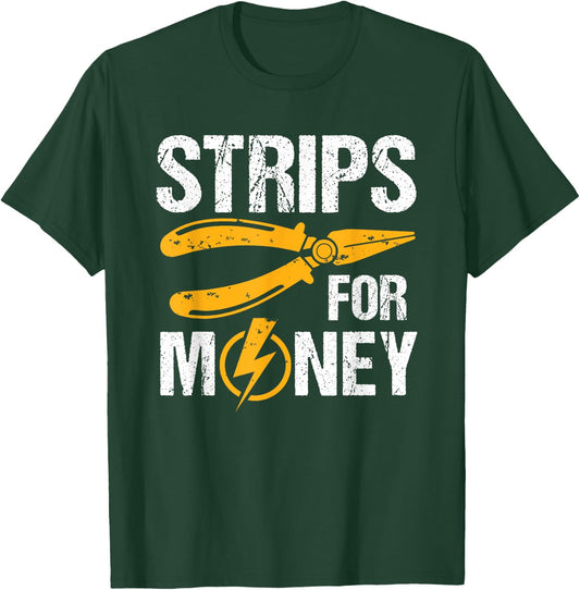 Strips for Money Electrician T-Shirt - T-Shirt | Forest
