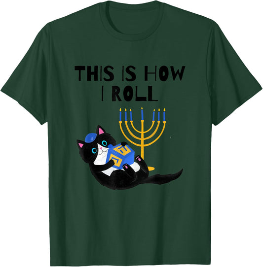 This Is How I Roll Shirt Cat Dreidel Menorah Funny Hanukkah T-Shirt - T-Shirt | Forest
