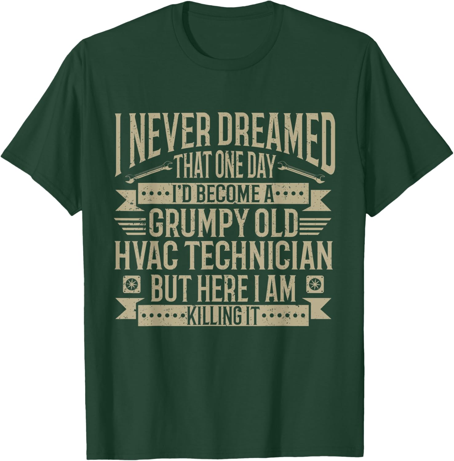 HVAC Technician Mechanic Funny HVAC Grumpy HVAC Tech T-Shirt - T-Shirt | Forest