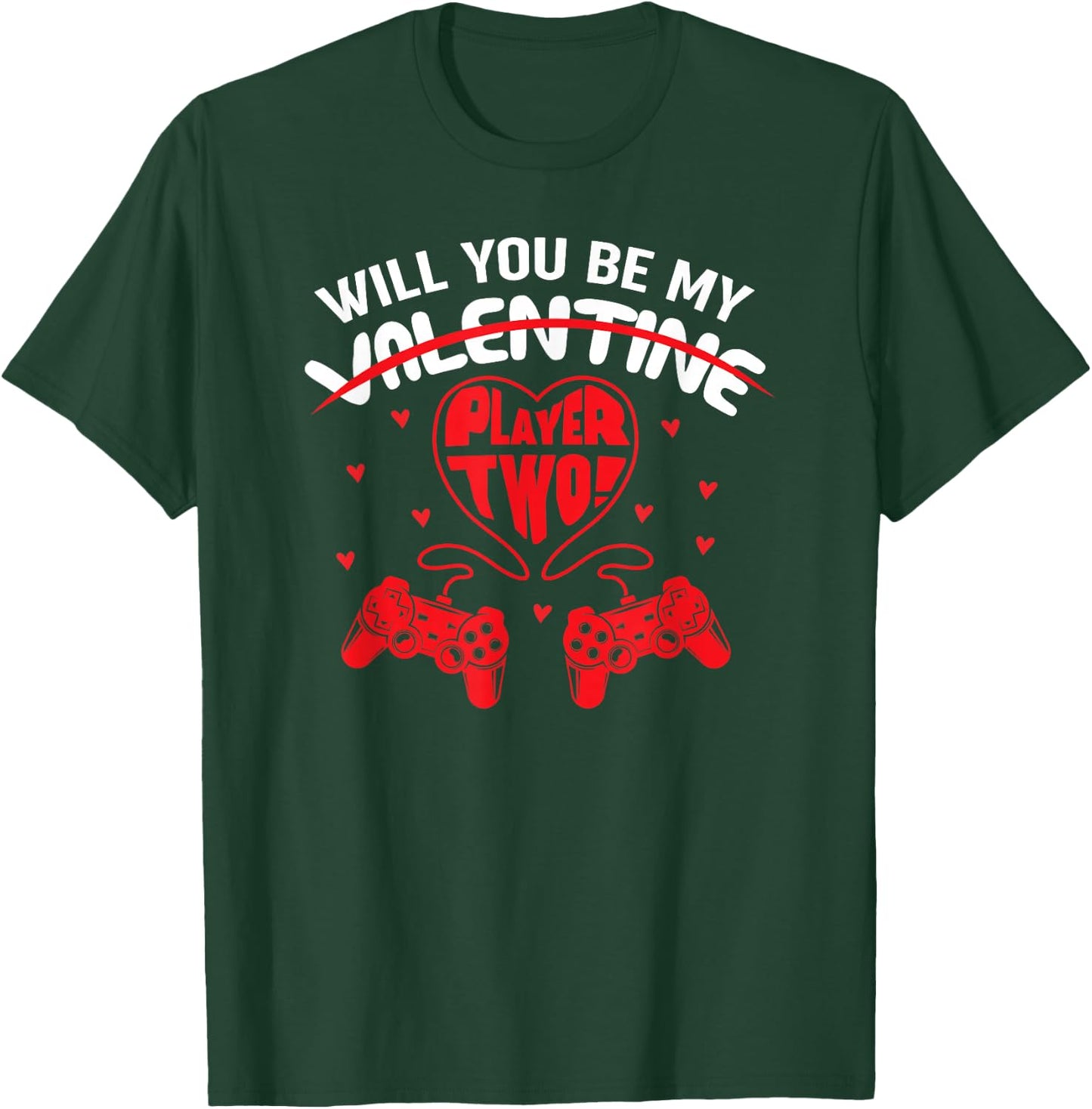 Will You Be My Player 2 Valentines Day For Gamer T-Shirt - T-Shirt | Forest