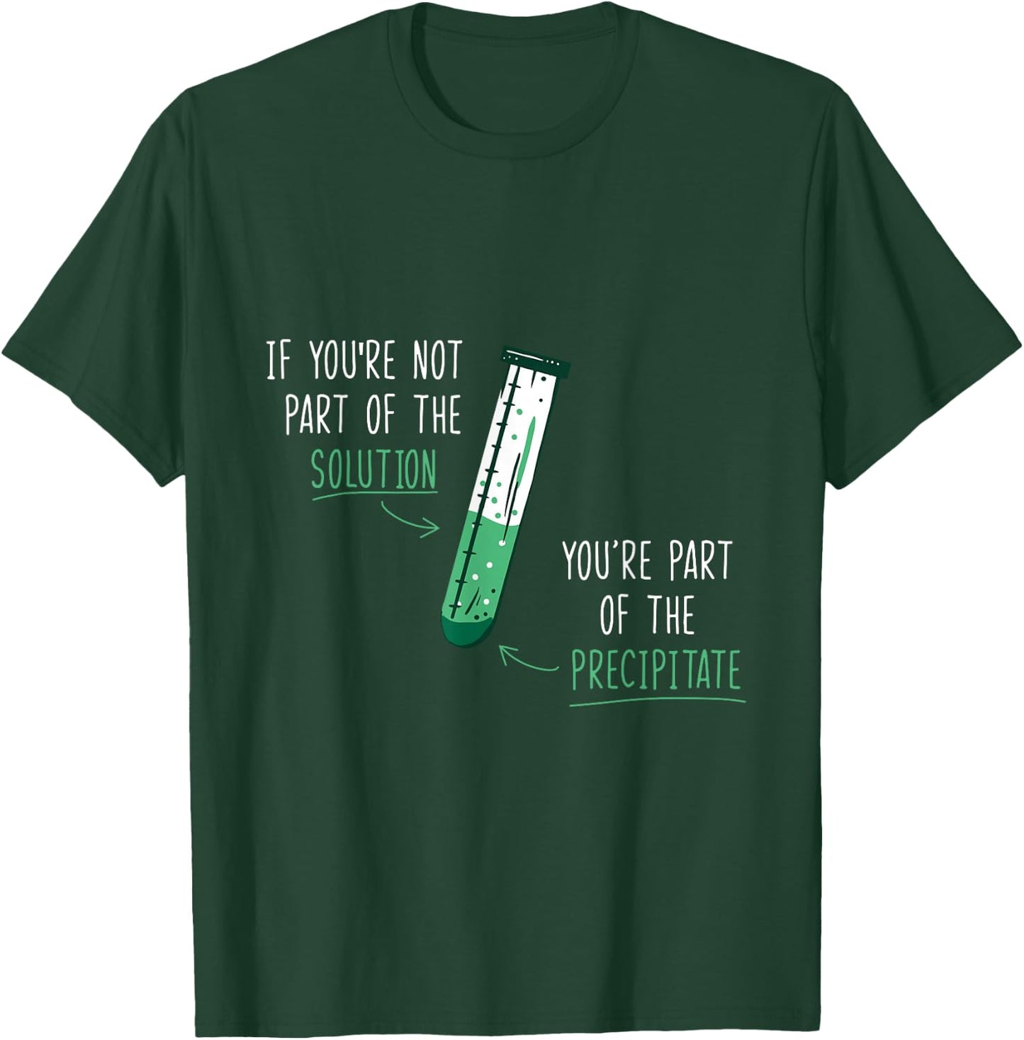 If You're Not Part of the Solution Gift teacher T-Shirt - T-Shirt | Forest