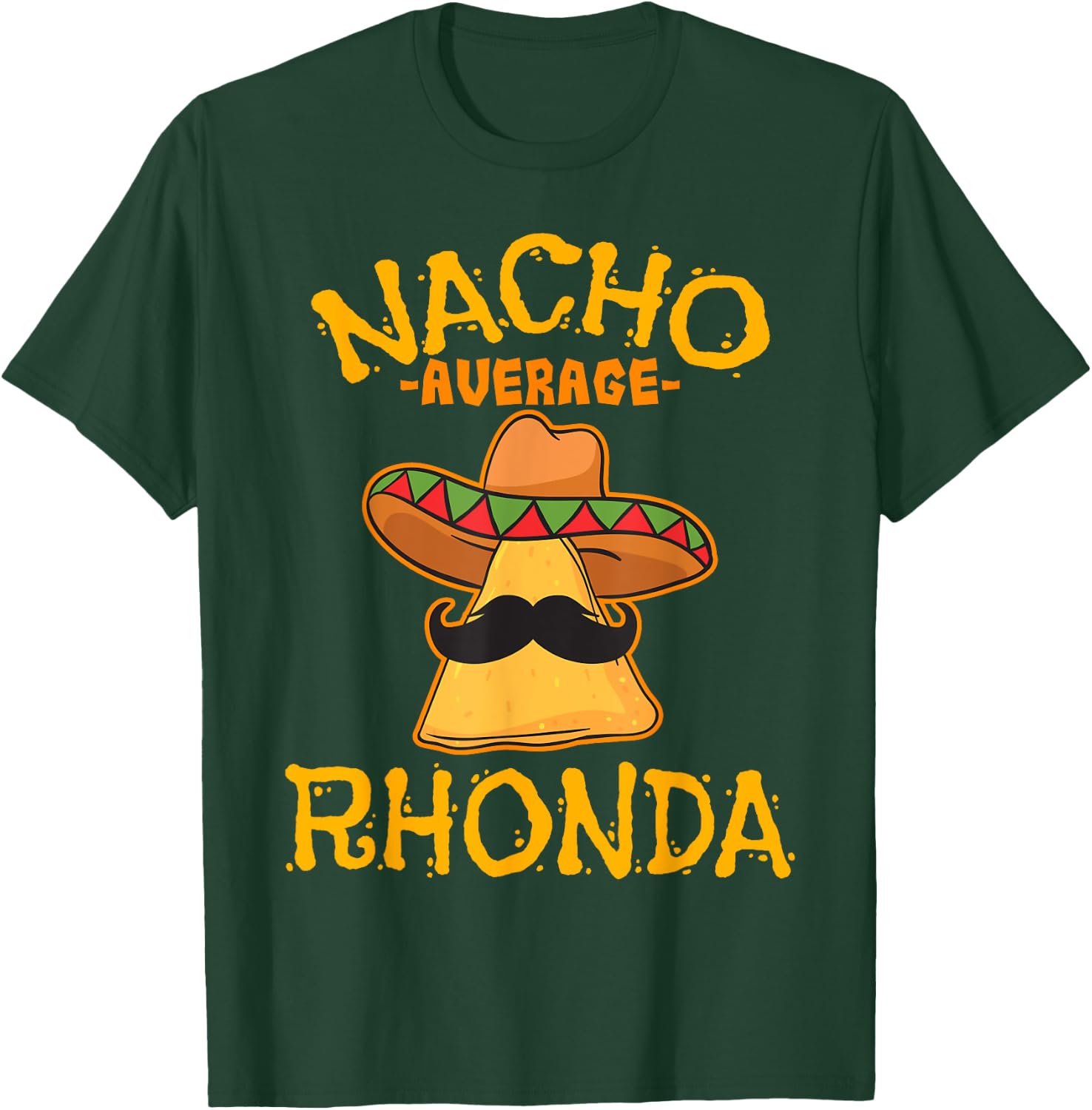 Nacho Average Rhonda Personalized Name Funny Taco T-Shirt - T-Shirt | Forest
