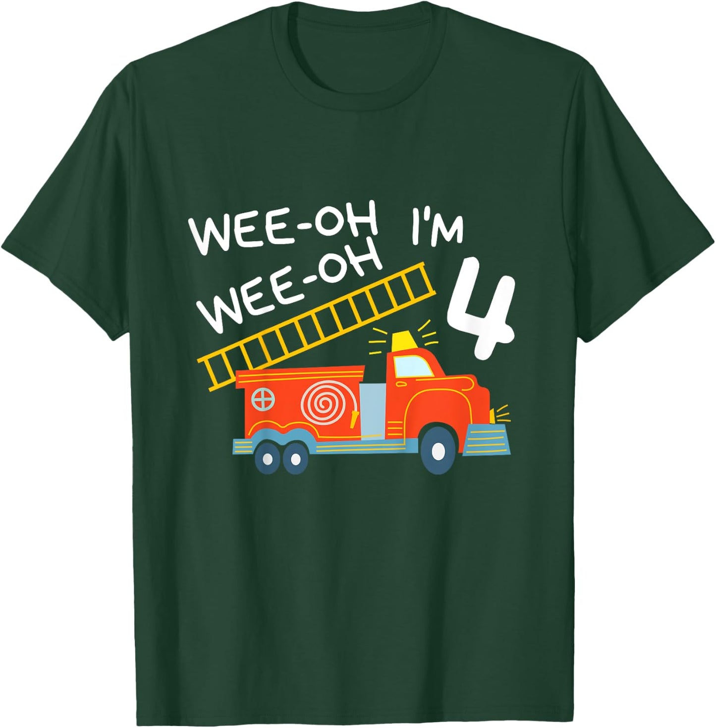 I'm 4 Years Old 4th Birthday Party Wee-Oh Alarm Fire Truck T-Shirt - T-Shirt | Forest