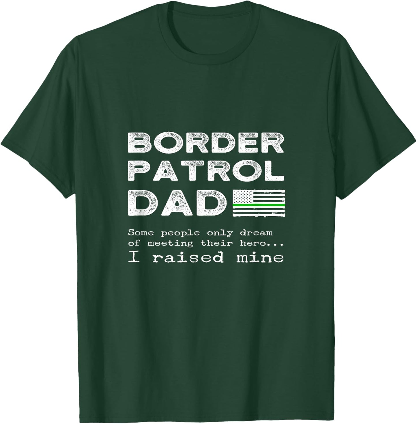 Proud Border Patrol Dad Father Son Daughter Papa Matching T-Shirt - T-Shirt | Forest