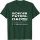 Proud Border Patrol Dad Father Son Daughter Papa Matching T-Shirt - T-Shirt | Forest