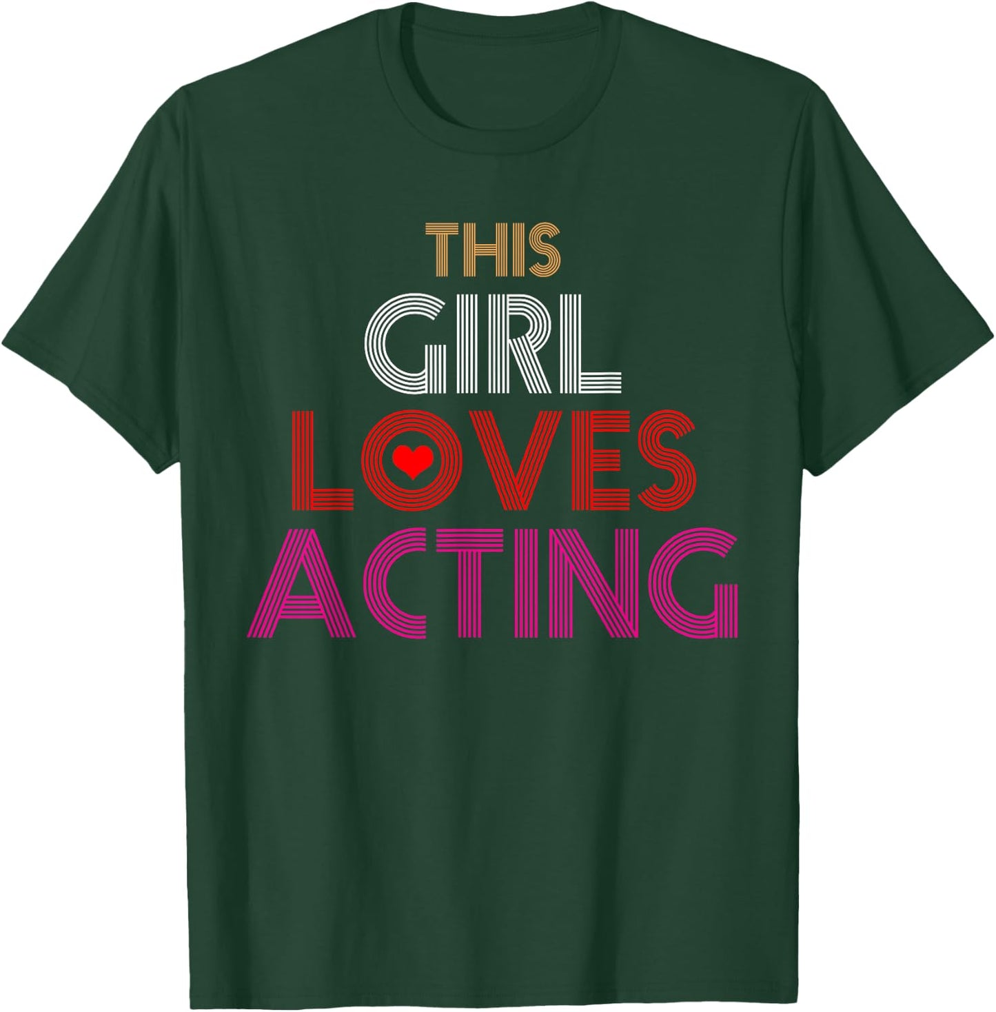 Acting Actress Gift T-Shirt - T-Shirt | Forest