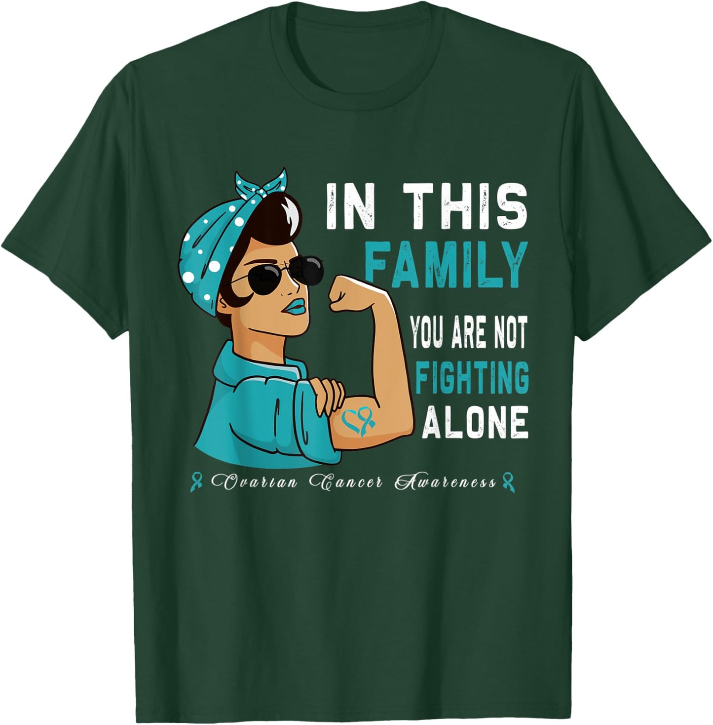"In this Family you are not Fighting alone" Ovarian Cancer T-Shirt - T-Shirt | Forest