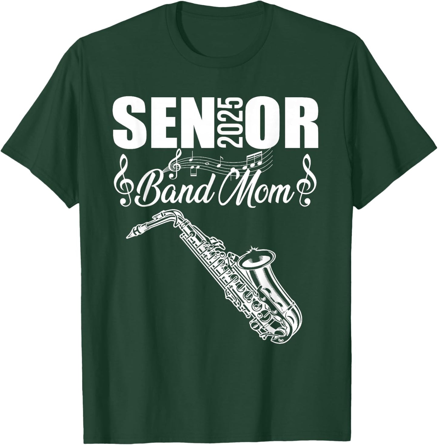 Senior Band Mom 2025 Marching Band Class of 2025 Saxophone T-Shirt - T-Shirt | Forest
