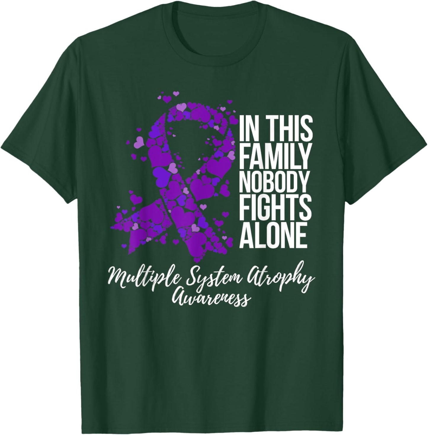 Family Support Multiple System Atrophy Awareness T-Shirt - T-Shirt | Forest