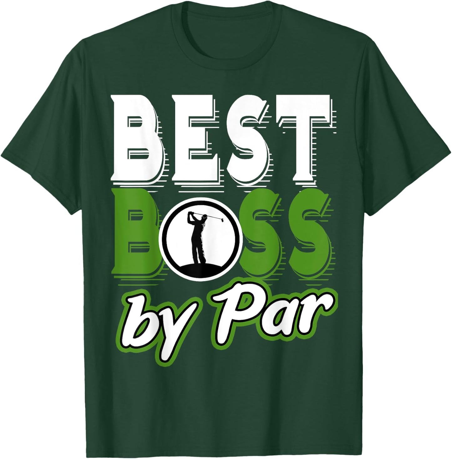 Best Boss By Par Funny Supervisor Golf Golfing Manager Gift T-Shirt - T-Shirt | Forest