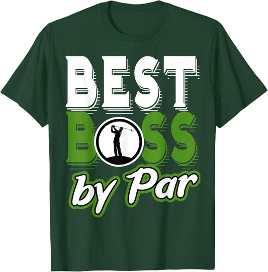 Best Boss By Par Funny Supervisor Golf Golfing Manager Gift T-Shirt - T-Shirt | Forest