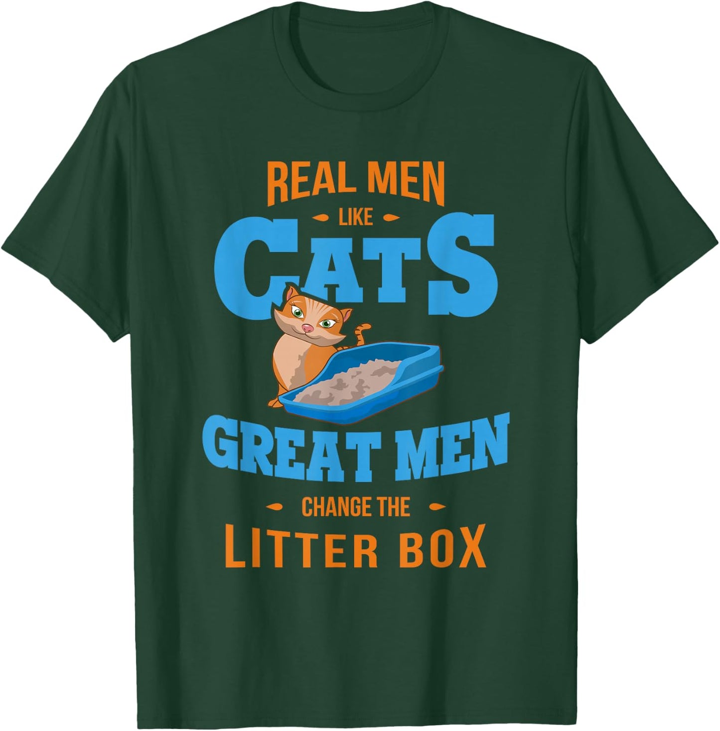 Litter Box Men Like Cats Great Men Change Litter Box T-Shirt - T-Shirt | Forest