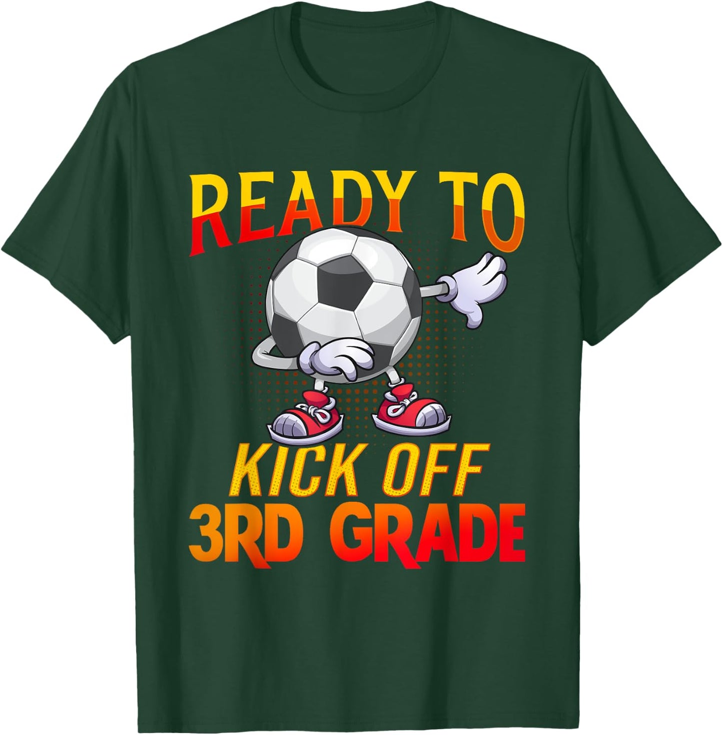 Ready To Kick Of 3rd Grade Student Teacher Soccer Lover T-Shirt - T-Shirt | Forest