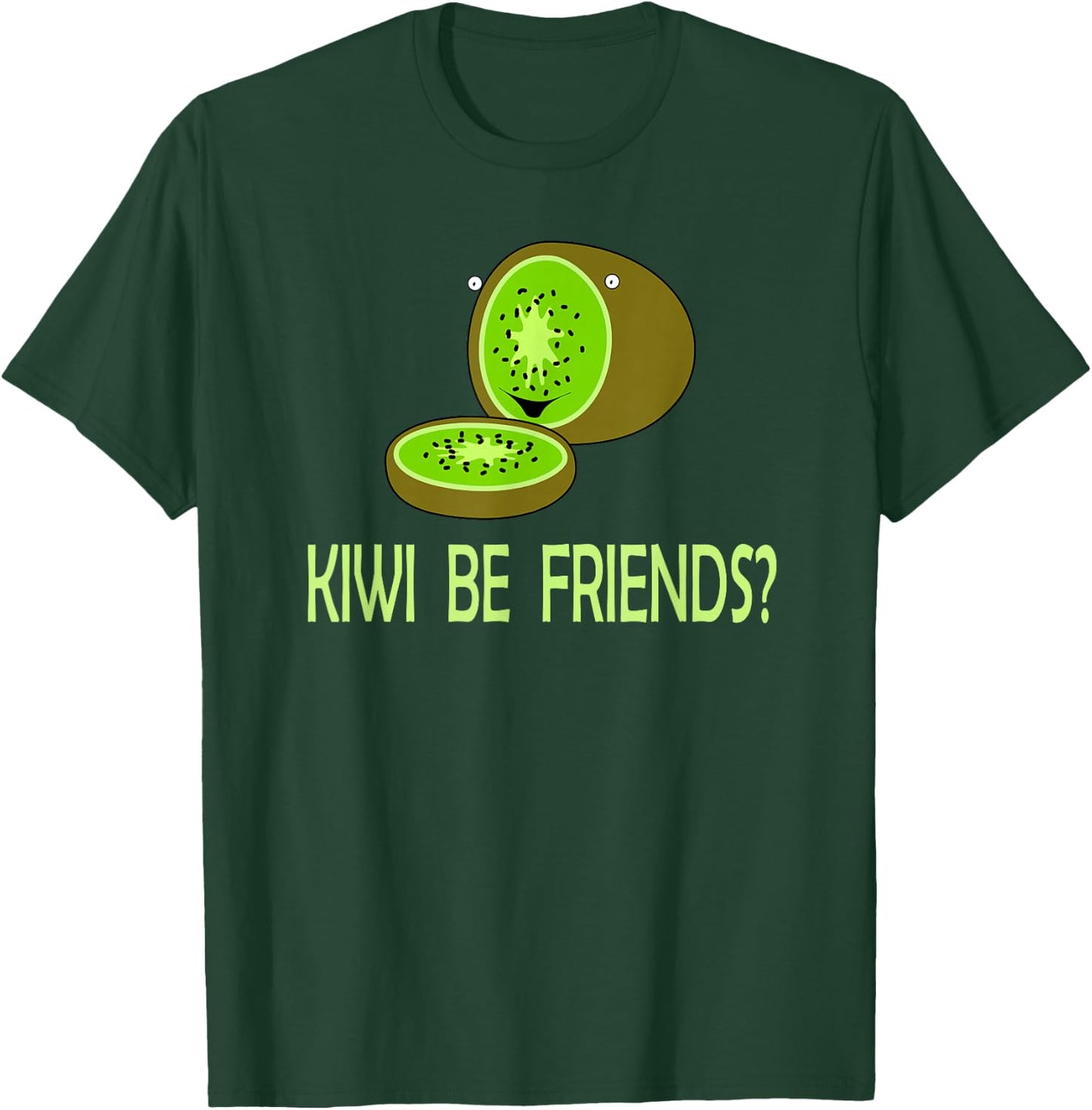 KIWI BE FRIENDS Fun Party Fruit Design T-Shirt - T-Shirt | Forest