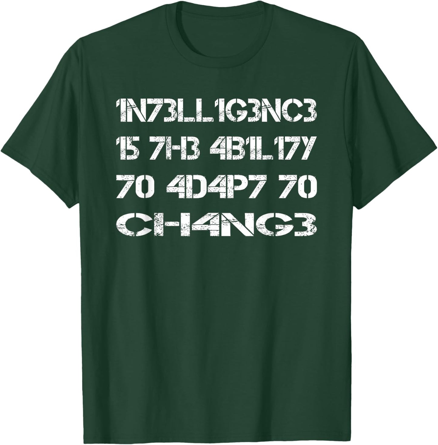 Intelligence is the ability to adapt to change | Intelligence T-Shirt - T-Shirt | Forest