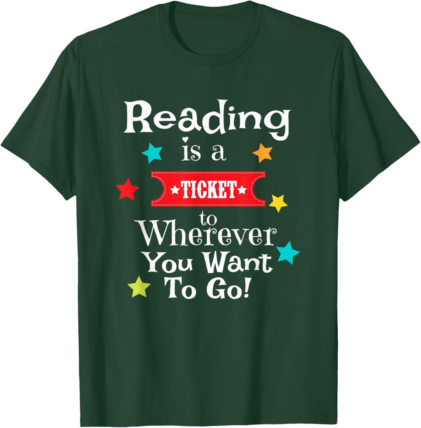 Reading is a Ticket to Wherever Fun Book Reading Quote T-Shirt - T-Shirt | Forest