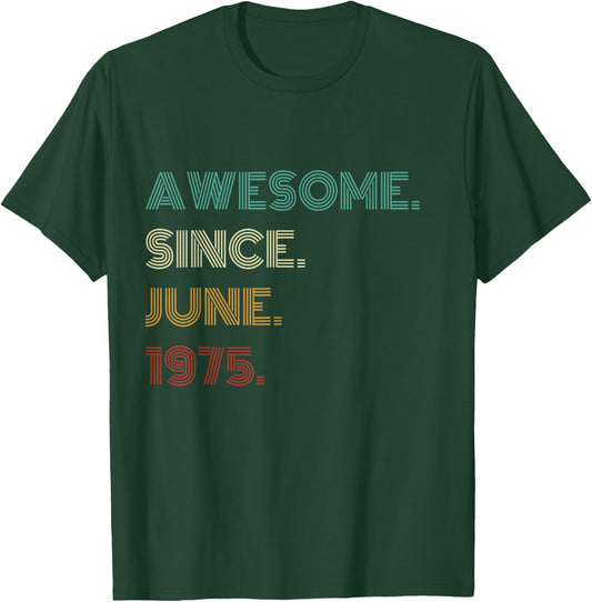 50 Years Old Awesome Since June 1975 50th Birthday T-Shirt - T-Shirt | Forest