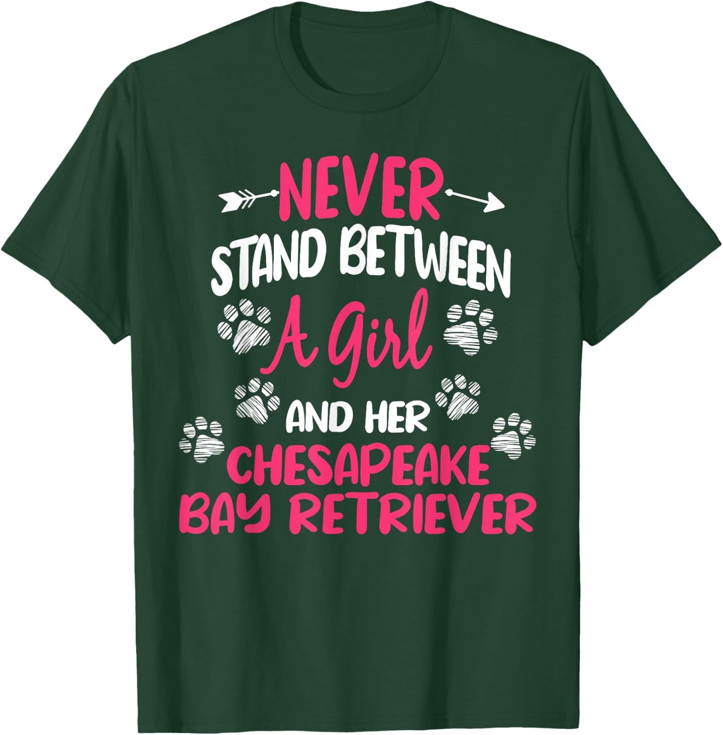 Never Stand Between A Girl And Her Chesapeake Bay Retriever T-Shirt - T-Shirt | Forest