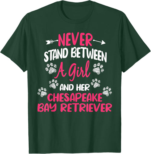 Never Stand Between A Girl And Her Chesapeake Bay Retriever