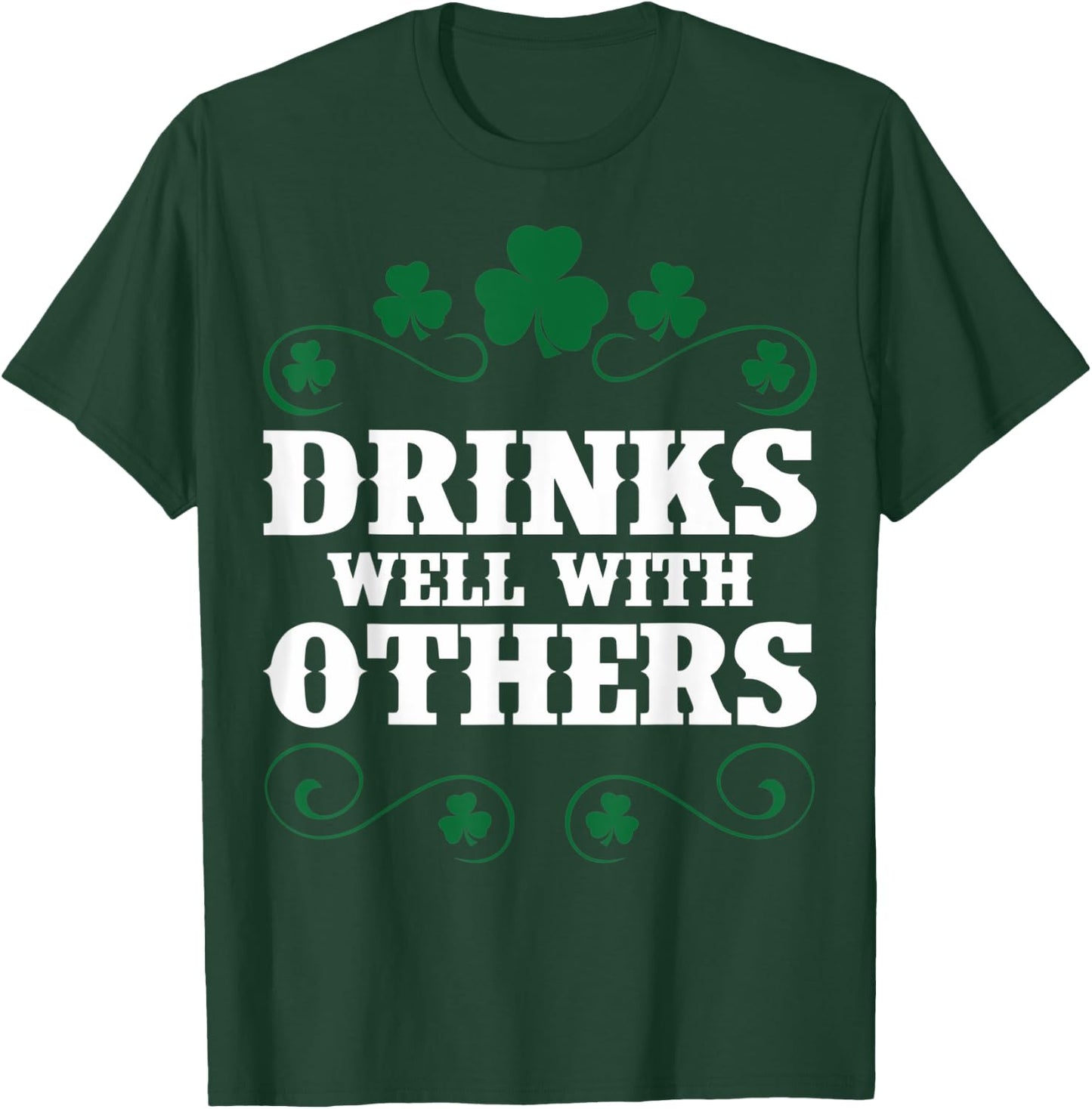 Funny Drinks Well With Others St Patricks Day St Patricks T-Shirt - T-Shirt | Forest